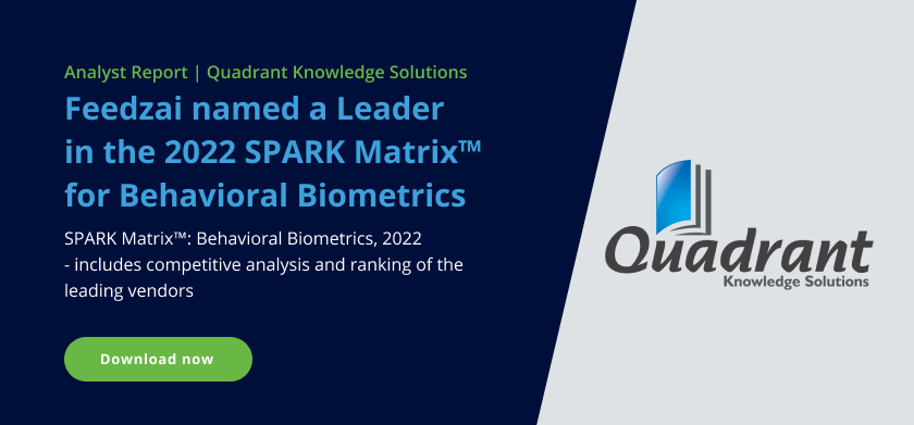 Banner ad. Analyst Report. Quadrant Knowledge Solutions. Feedzai named a leader in the 2022 SPARK Matrix for Behavioral Biometrics. Spark Matrix 2022, Behavioral Biometrics, 2022 - includes competitive analysis and rankings of the leading vendors. Download now.